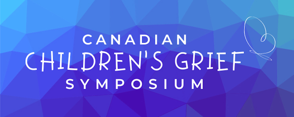 Canadian Children’s Grief Symposium