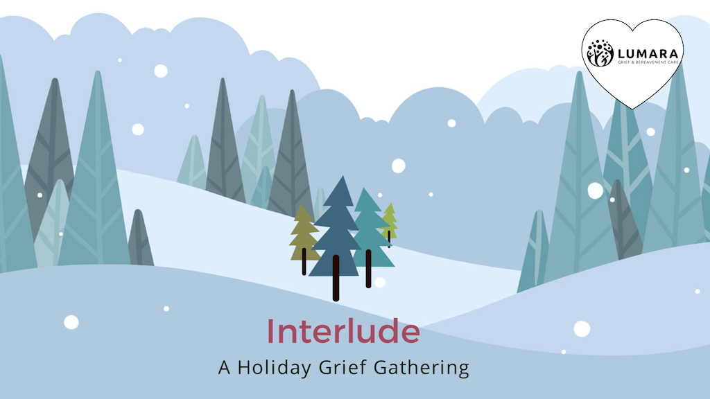Interlude: A Holiday Grief Gathering