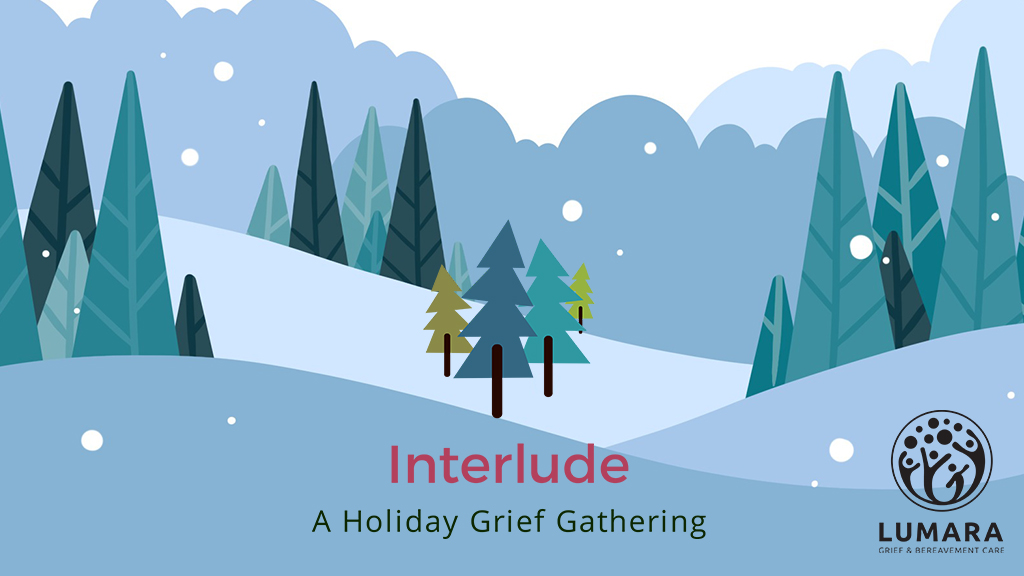 Interlude: A Holiday Grief Gathering